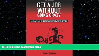 FREE PDF  Get a Job Without Going Crazy: A Practical Guide to Your Employment Search  DOWNLOAD
