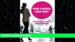 FREE PDF  Your Career, Your Way: Personal Strategies to Achieve Your Career Aspirations  FREE