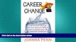 READ book  Career Change: Stop hating your job, discover what you really want to do with your