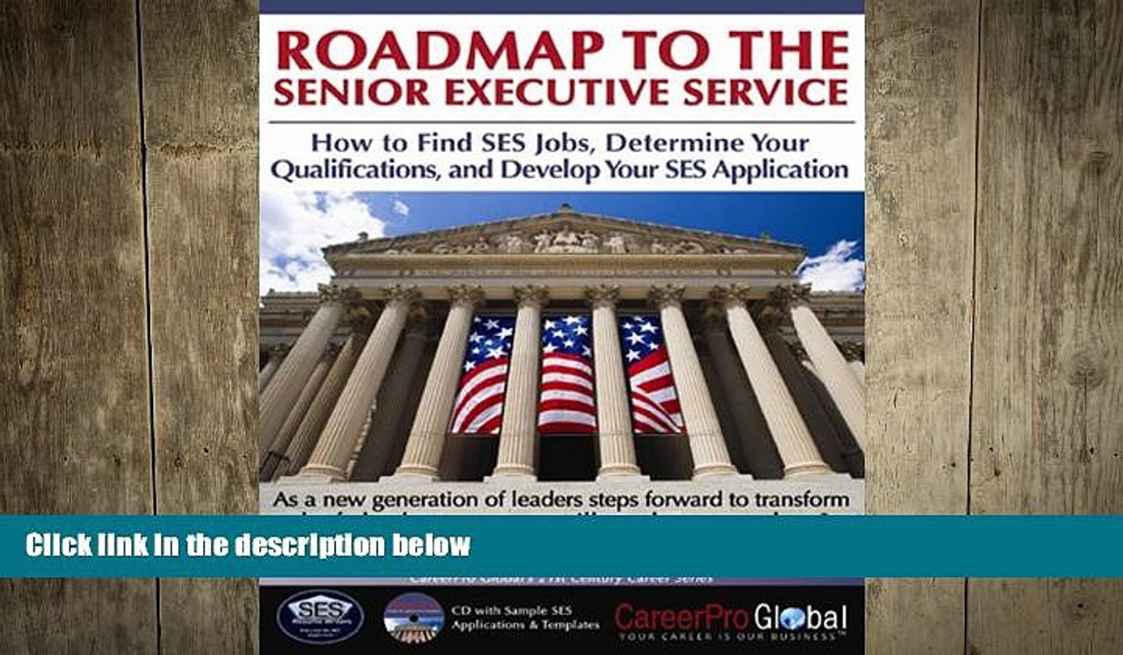 READ book  Roadmap to the Senior Executive Service: How to Find SES Jobs, Determine Your
