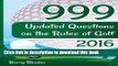 [Download] 999 Updated Questions on the Rules of Golf - 2016: The smart way to learn the Rules of