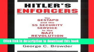 [Popular Books] Hitler s Enforcers: The Gestapo and the SS Security Service in the Nazi Revolution