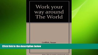 READ book  Work Your Way Around the World (Vaction Work s)  FREE BOOOK ONLINE