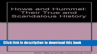 [Popular Books] Howe and Hummel: Their True and Scandalous History Free Online