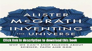 [Download] Inventing the Universe: Why we can t stop talking about science, faith and God Kindle