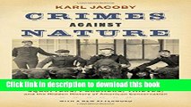 [Download] Crimes against Nature: Squatters, Poachers, Thieves, and the Hidden History of American