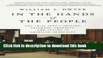 [Popular Books] In the Hands of the People: The Trial Jury s Origins, Triumphs, Troubles, and