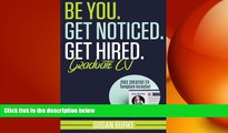 FREE PDF  Be You, Get Noticed, Get Hired, Graduate CV (Includes a Free Creative CV Template)  BOOK