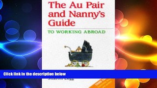 EBOOK ONLINE  The Au Pair and Nanny s Guide to Working Abroad READ ONLINE