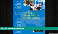 FREE PDF  The WetFeet Insider Guide to Lehman Brothers  DOWNLOAD ONLINE