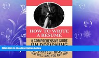 READ book  How To Write A RÃ©sumÃ©: A comprehensive guide on designing the perfect rÃ©sumÃ© 