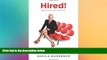 Free [PDF] Downlaod  Hired!: How To Get The Zippy Gig.  Insider Secrets From A Top Recruiter.