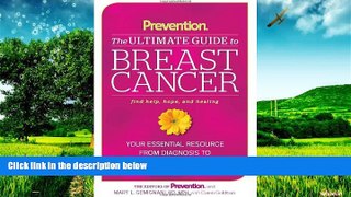 Must Have  Prevention The Ultimate Guide to Breast Cancer: Your Essential Resource from Diagnosis