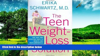 READ FREE FULL  The Teen Weight-Loss Solution: The Safe and Effective Path to Health and