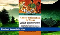 Must Have  Cancer Information for Teens: Health Tips about Cancer Awareness, Prevention, ...