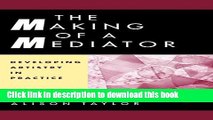 [Popular] The Making of a Mediator: Developing Artistry in Practice Hardcover Free