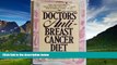READ FREE FULL  The Doctors  Anti-Breast Cancer Diet: How the Right Foods Can Reduce Your Risk of