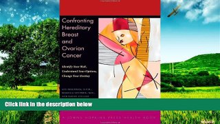 READ FREE FULL  Confronting Hereditary Breast and Ovarian Cancer: Identify Your Risk, Understand