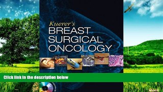 Must Have  Kuerer s Breast Surgical Oncology  READ Ebook Full Ebook Free