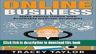 [Popular Books] Online Business: Make Money Online with Profitable Internet Strategies (Online