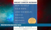Must Have  Breast Cancer Husband: How to Help Your Wife (and Yourself) during Diagnosis,