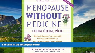 READ FREE FULL  Menopause Without Medicine: The Trusted Women s Resource with the Latest