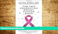 Must Have  The New Generation Breast Cancer Book: How to Navigate Your Diagnosis and Treatment