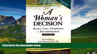 READ FREE FULL  A Woman s Decision: Breast Care, Treatment   Reconstruction, Fourth Edition