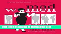 [Popular Books] Mad Women: The Other Side of Life on Madison Avenue in the  60s and Beyond Free