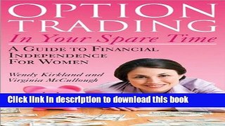 [Popular] Option Trading in Your Spare Time: A Guide to Financial Independence for Women Paperback