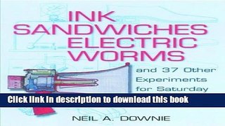 [Download] Ink Sandwiches, Electric Worms, and 37 Other Experiments for Saturday Science Kindle