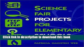 [Download] Science Fair Projects for Elementary Schools Kindle Online