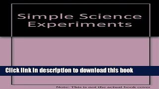 [Download] Simple Science Experiments With Everyday Materials Paperback Free