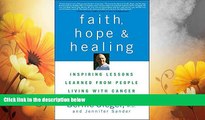 Full [PDF] Downlaod  Faith, Hope and Healing: Inspiring Lessons Learned from People Living with