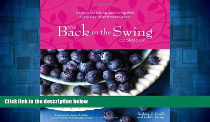 Must Have  The Back in the Swing Cookbook: Recipes for Eating and Living Well Every Day After