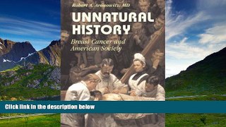READ FREE FULL  Unnatural History: Breast Cancer and American Society (Cambridge Studies in the