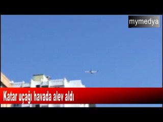 Download Video: Katar uçağı havada alev aldı