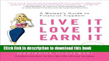 [Popular] Live It, Love It, Earn It: A Woman s Guide to Financial Freedom Kindle OnlineCollection
