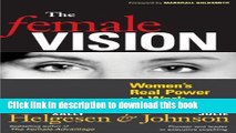 [Popular] The Female Vision: Women s Real Power at Work Kindle Free