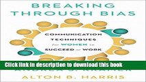 [Popular] Breaking Through Bias: Communication Techniques for Women to Succeed at Work Paperback