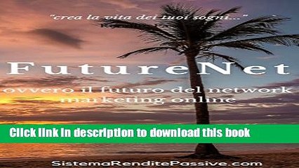 [PDF] Futurenet ovvero il futuro del network marketing online Book Online