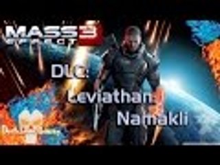 Mass Effect 3 | DLC | Leviathan: Namakli