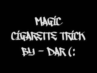 cigarette magic trick