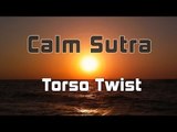 Calm Sutra - Torso Twists