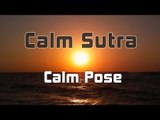 Calm Sutra  - Calm Pose