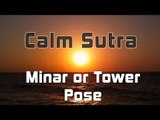 Calm Sutra - Minar or Tower Pose