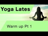 Yoga Lates - Warm Up pt. 1
