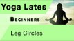 Yoga Lates - Beginners - Leg Circles
