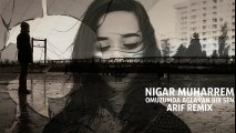 Nigar Muharrem - Omuzumda ağlayan bir sen (Remix)_HIGH