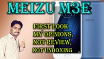 MEIZU M3E First Look | Only My Opinions,Not Review,Not Unboxing